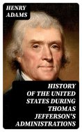 eBook: History of the United States During Thomas Jefferson's Administrations