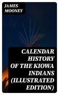 eBook: Calendar History of the Kiowa Indians (Illustrated Edition)