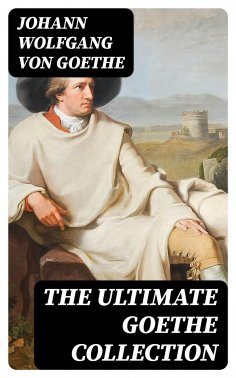 eBook: The Ultimate Goethe Collection