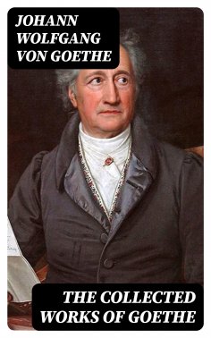 ebook: The Collected Works of Goethe