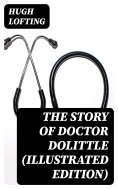 eBook: The Story of Doctor Dolittle (Illustrated Edition)