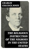 ebook: The Religious Instruction of the Negroes in the United States