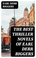 eBook: The Best Thriller Novels of Earl Derr Biggers