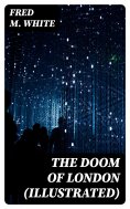 ebook: The Doom of London (Illustrated)