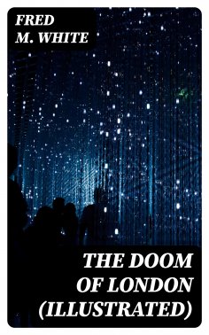 ebook: The Doom of London (Illustrated)