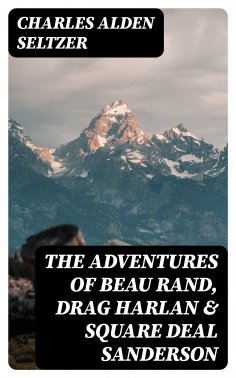 eBook: The Adventures of Beau Rand, Drag Harlan & Square Deal Sanderson