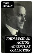 eBook: John Buchan: Action-Adventure Collection