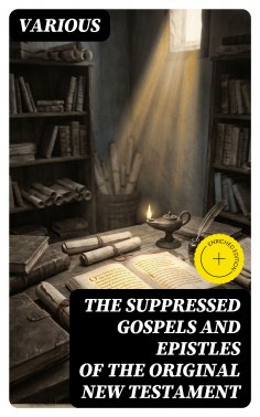 eBook: The Suppressed Gospels and Epistles of the Original New Testament