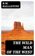 eBook: The Wild Man of the West