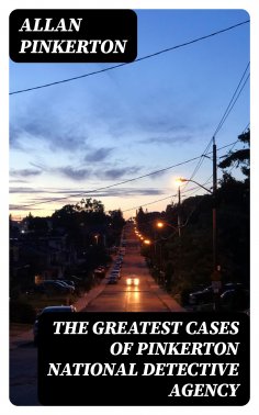 eBook: The Greatest Cases of Pinkerton National Detective Agency