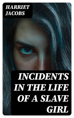 eBook: Incidents in the Life of a Slave Girl