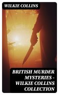 ebook: British Murder Mysteries - Wilkie Collins Collection