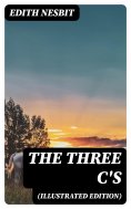eBook: The Three C's (Illustrated Edition)