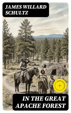 eBook: In the Great Apache Forest (Annotated)