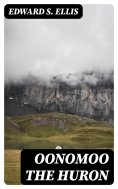 eBook: Oonomoo the Huron