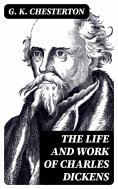 eBook: The Life and Work of Charles Dickens