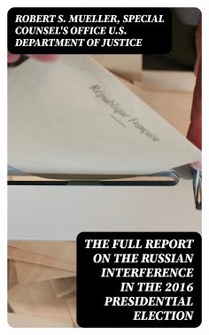 eBook: The Full Report on the Russian Interference in the 2016 Presidential Election