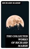 eBook: The Collected Works of Richard Marsh