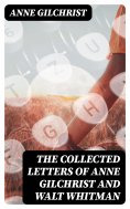 eBook: The Collected Letters of Anne Gilchrist and Walt Whitman