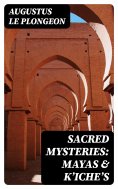 ebook: Sacred Mysteries: Mayas & Kʼicheʼs