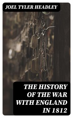 eBook: The History of the War with England  in 1812