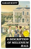 eBook: A Description of Millenium Hall (Annotated)
