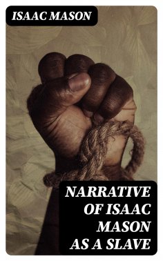 eBook: Narrative of Isaac Mason as a Slave