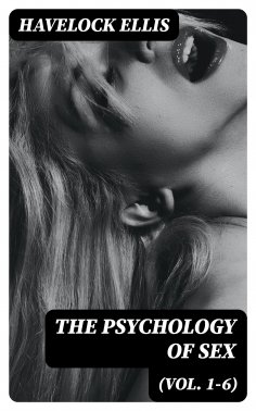 eBook: The Psychology of Sex (Vol. 1-6)