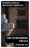 eBook: The Nuremberg Trials (Volume 10)