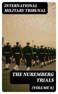 eBook: The Nuremberg Trials (Volume 8)