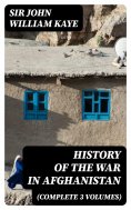 eBook: History of the War in Afghanistan (Complete 3 Volumes)