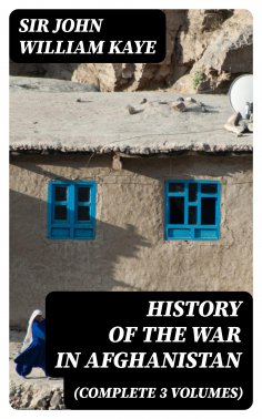ebook: History of the War in Afghanistan (Complete 3 Volumes)