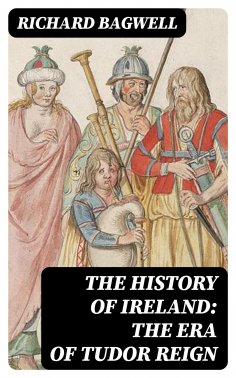 eBook: The History of Ireland: The Era of Tudor Reign