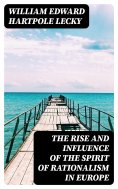 eBook: The Rise and Influence of the Spirit of Rationalism in Europe