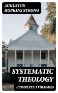 eBook: Systematic Theology (Complete 3 Volumes)