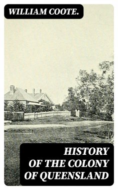 eBook: History of the Colony of Queensland