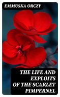 eBook: The Life and Exploits of the Scarlet Pimpernel