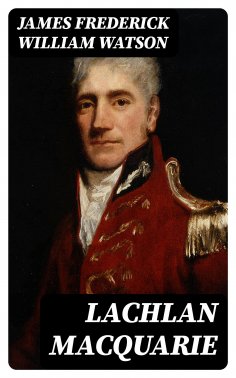 ebook: Lachlan Macquarie
