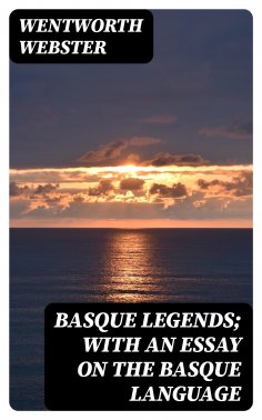 ebook: Basque Legends; With an Essay on the Basque Language