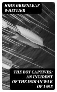 ebook: The Boy Captives: An Incident of the Indian War of 1695