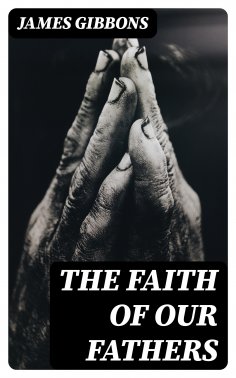 eBook: The Faith of Our Fathers