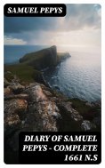 eBook: Diary of Samuel Pepys — Complete 1661 N.S