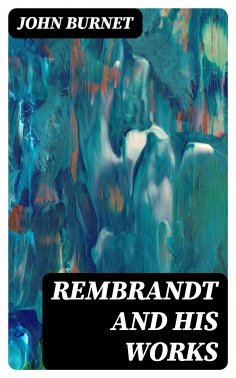 eBook: Rembrandt and His Works