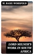 eBook: Lord Milner's Work in South Africa