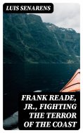 eBook: Frank Reade, Jr., Fighting the Terror of the Coast