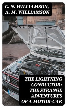 eBook: The Lightning Conductor: The Strange Adventures of a Motor-Car