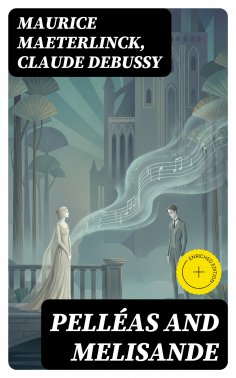eBook: Pelléas and Melisande (Annotated)