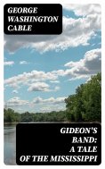 ebook: Gideon's Band: A Tale of the Mississippi