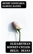 eBook: Elizabethan Sonnet-Cycles: Delia - Diana