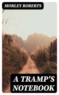 eBook: A Tramp's Notebook